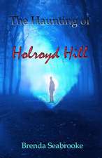 The Haunting of Holroyd Hill