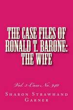 The Case Files of Ronald T. Barone