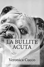 La Bullite Acuta