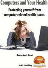 Computers and Your Health - Protecting Yourself from Computer Related Health ISS