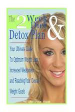 The 2 Week Diet and Detox Plan