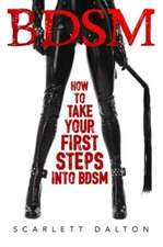 Bdsm - How to Take Your First Steps Into Bdsm