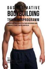 Das Ultimative Bodybuilding-Trainingsprogramm