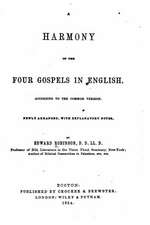 A Harmony of the Four Gospels in English, According to the Common Version