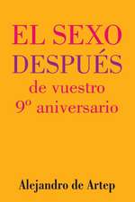 Sex After Your 9th Anniversary (Spanish Edition) - El Sexo Despues de Vuestro 9 Aniversario