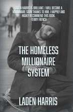 The Homeless Millionaire System