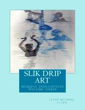 Slik Drip Art