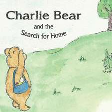 Charlie Bear and the Search for Home