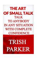 The Art of Small Talk