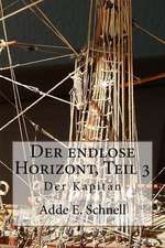 Der Endlose Horizont, Teil 3