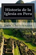 Historia de La Iglesia En Peru