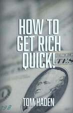 How to Get Rich Quick