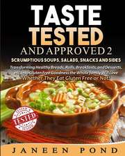 Taste Tested and Approved 2 --Scrumptious Soups Salads, Snacks and Sides