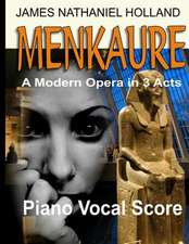 Menkaure a Modern Opera in Three Acts