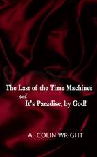 The Last of the Time Machines & It's Paradise, by God!