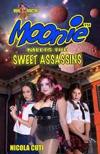 Moonie Meets the Sweet Assassins