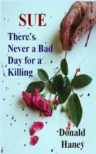 There's Never a Bad Day for a Killing