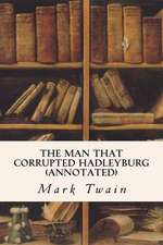 The Man That Corrupted Hadleyburg (Annotated)