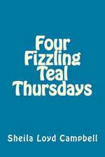 Four Fizzling Teal Thursdays