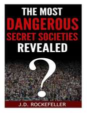 The Most Dangerous Secret Societies Revealed