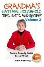 Grandma's Natural Household Tips, Hints, and Recipes Volume 2