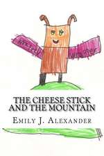 The Cheese Stick and the Mountain