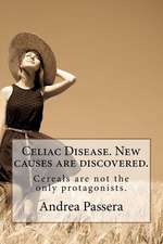 Celiac Disease. New Causes Are Discovered.