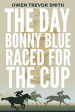 The Day Bonny Blue Raced for the Cup: The Magic Starts Now