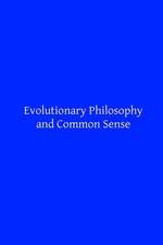 Evolutionary Philosophy and Common Sense