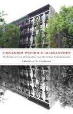 Urbanism without Guarantees: The Everyday Life of a Gentrifying West Side Neighborhood