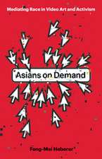 Asians on Demand: Mediating Race in Video Art and Activism