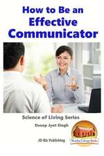 How to Be an Effective Communicator