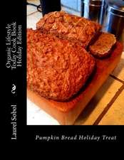 Organic Lifestyle Today Cook Book Holiday Edition