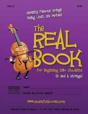 The Real Book for Beginning Cello Students (D and a Strings)