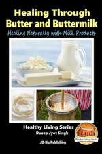 Healing Through Butter and Buttermilk - Healing Naturally with Milk Products