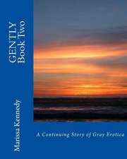 Gently Book Two