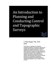 An Introduction to Planning and Conducting Control and Topographic Surveys