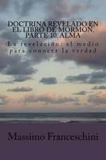 Doctrina Revelado En El Libro de Mormon. Parte 10. Alma