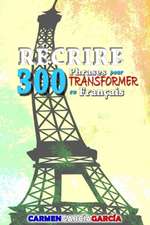 300 Phrases Pour Recrire En Francais