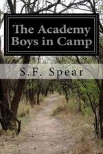 The Academy Boys in Camp