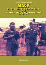 Macv: The Joint Command in the Years of Withdrawal, 1968-1973