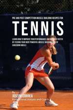 Pre and Post Competition Muscle Building Recipes for Tennis