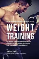 Pre and Post Competition Muscle Building Recipes for Weight Training