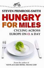 Hungry for Miles: Cycling Across Europe on One Pound a Day