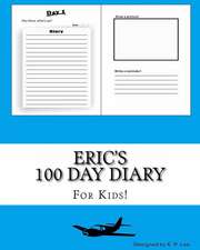 Eric's 100 Day Diary