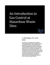 An Introduction to Gas Control at Hazardous Waste Sites