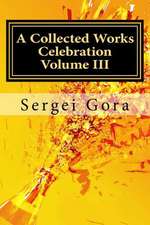 A Collected Works Celebration Volume III