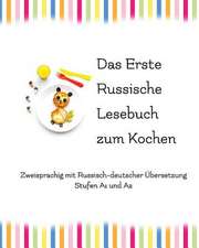 Das Erste Russische Lesebuch Zum Kochen: Zweisprachig Mit Russisch-Deutscher Ubersetzung