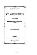 Nos Grand'meres, Discours Pronounce Devant La Societe Des Dames de Charite de Montreal: A Resource Book of Biblical Beliefs