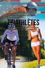 Le Programme Complet de Formation D'Endurance Pour Les Triathletes